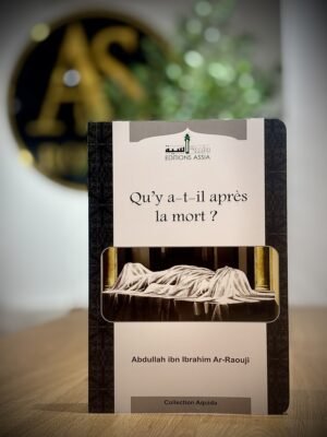Qu’y a-t-il après la mort ? – Abdullah ibn Ibrahim Ar-Raouji – Assia