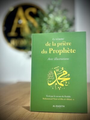Le résumé de la prière du Prophète avec illustrations – Muhammad Nâsir al-Dîn al-Albânî – al-hadith