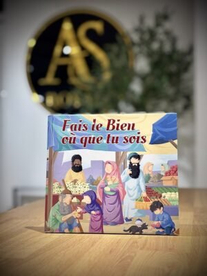 Fais le bien où que tu sois – MuslimKids