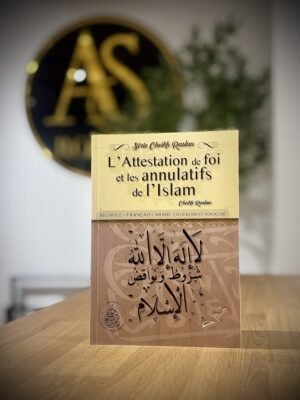 L’attestation de foi et les annulatifs de l’islam – Cheikh Raslan – Bilingue (Français/Arabe)