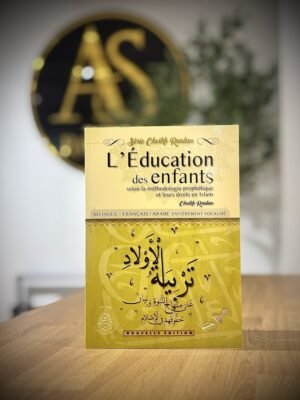 L’éducation des enfants selon la méthodologie prophétique et leurs droits en Islam (Français/Arabe)