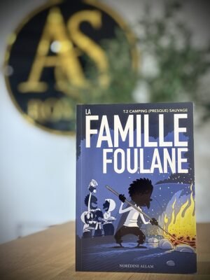 Famille Foulane Tome 2 : Le Camping (Presque) Sauvage