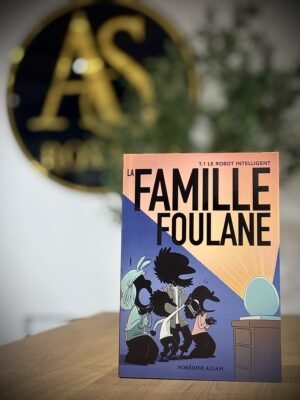 Famille Foulane Tome 1 : Le robot intelligent