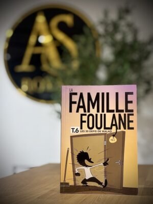 Famille Foulane Tome 6 : Les 30 défis de Walad
