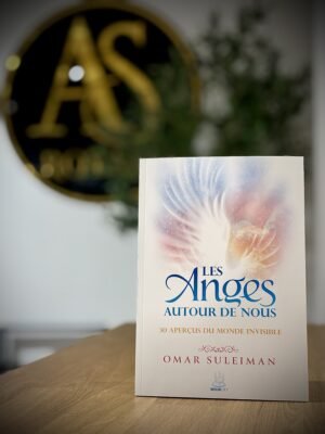 Les Anges autour de nous : 30 aperçus du monde invisible – Omar Suleiman – MuslimCity