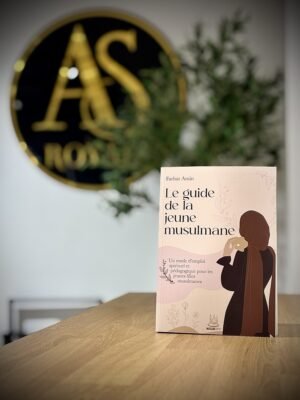 Le guide de la jeune musulmane – Un mode d’emploi spirituel et pédagogique pour les jeunes musulmanes – Farhat Amin – MuslimCity